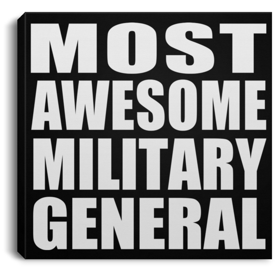 Most Awesome Military General - Canvas Square