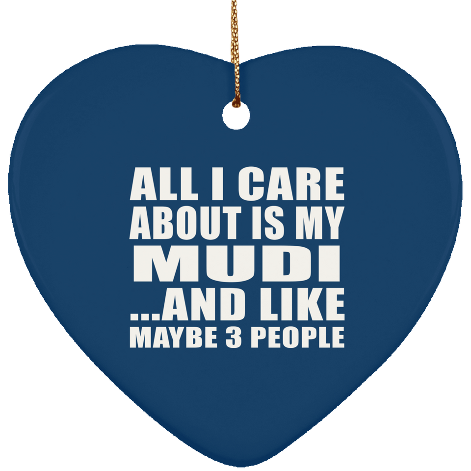 All I Care About Is My Mudi - Heart Ornament