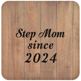Step Mom Since 2024 - Drink Coaster C