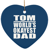 Tom World's Okayest Dad - Heart Ornament
