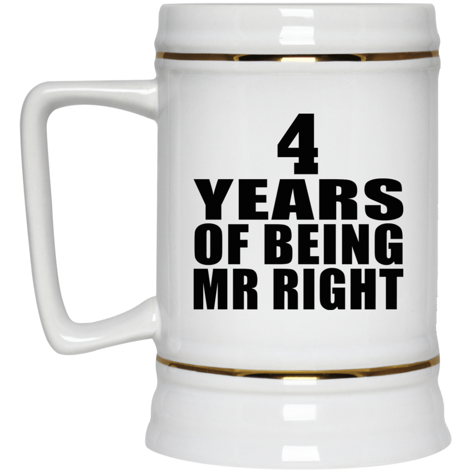 4th Anniversary 4 Years Of Being Mr Right - Beer Stein