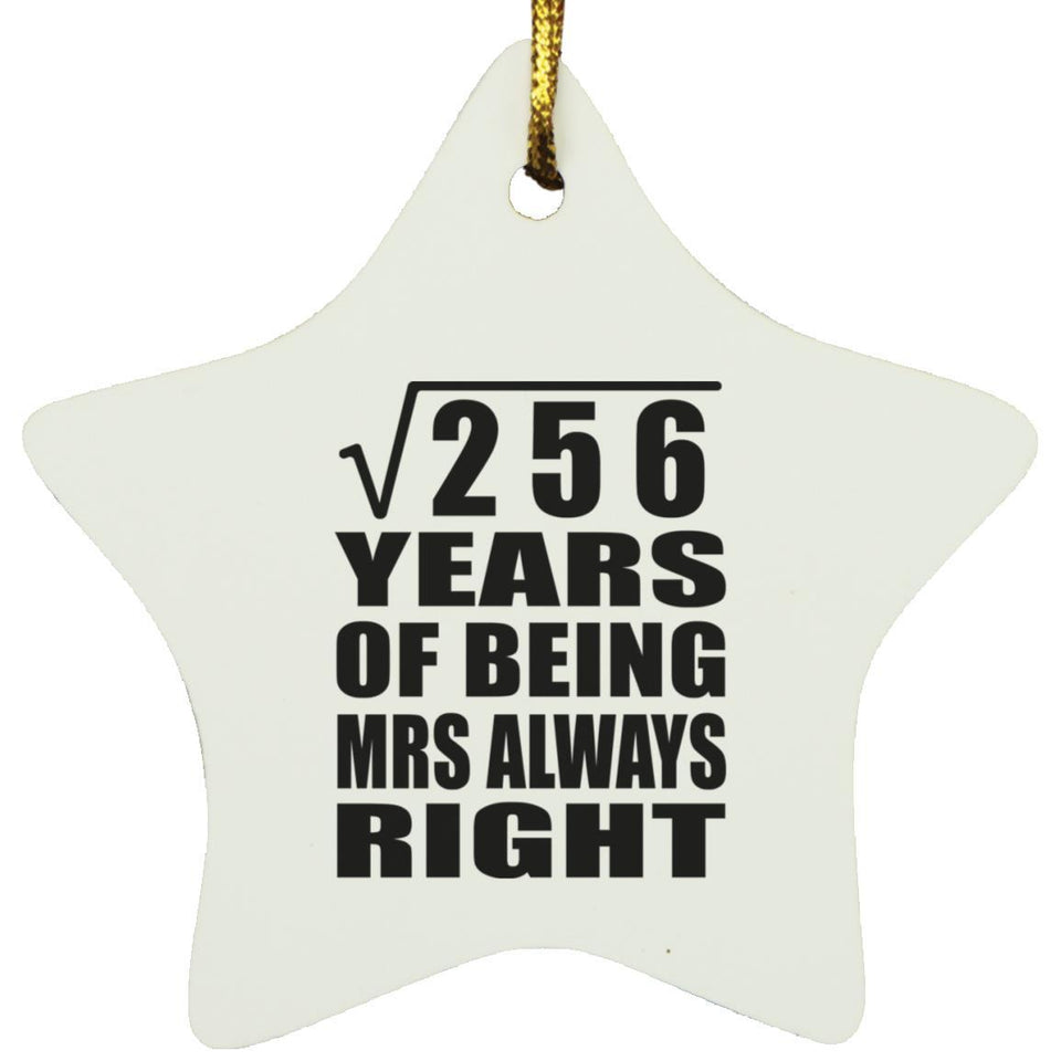 16th Anniversary Square Root of 256 Years Mrs Always Right - Star Ornament