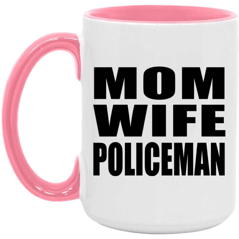 Mom Wife Policeman - 15oz Accent Mug Pink
