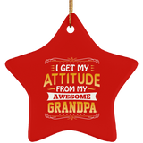 I Get My Attitude From My Awesome Grandpa - Star Ornament