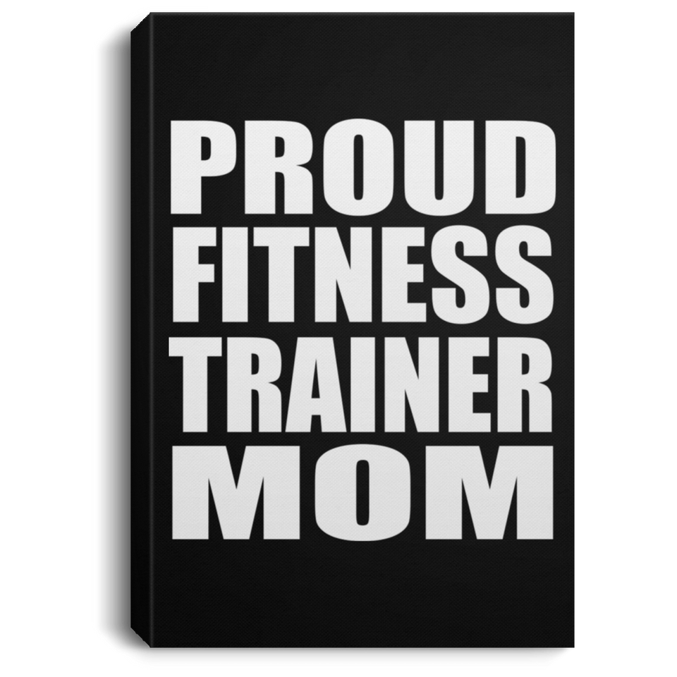 Proud Fitness Trainer Mom - Canvas Portrait