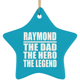 Raymond The Dad The Hero The Legend - Star Ornament