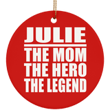 Julie The Mom The Hero The Legend - Circle Ornament