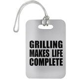 Grilling Makes Life Complete - Luggage Bag Tag
