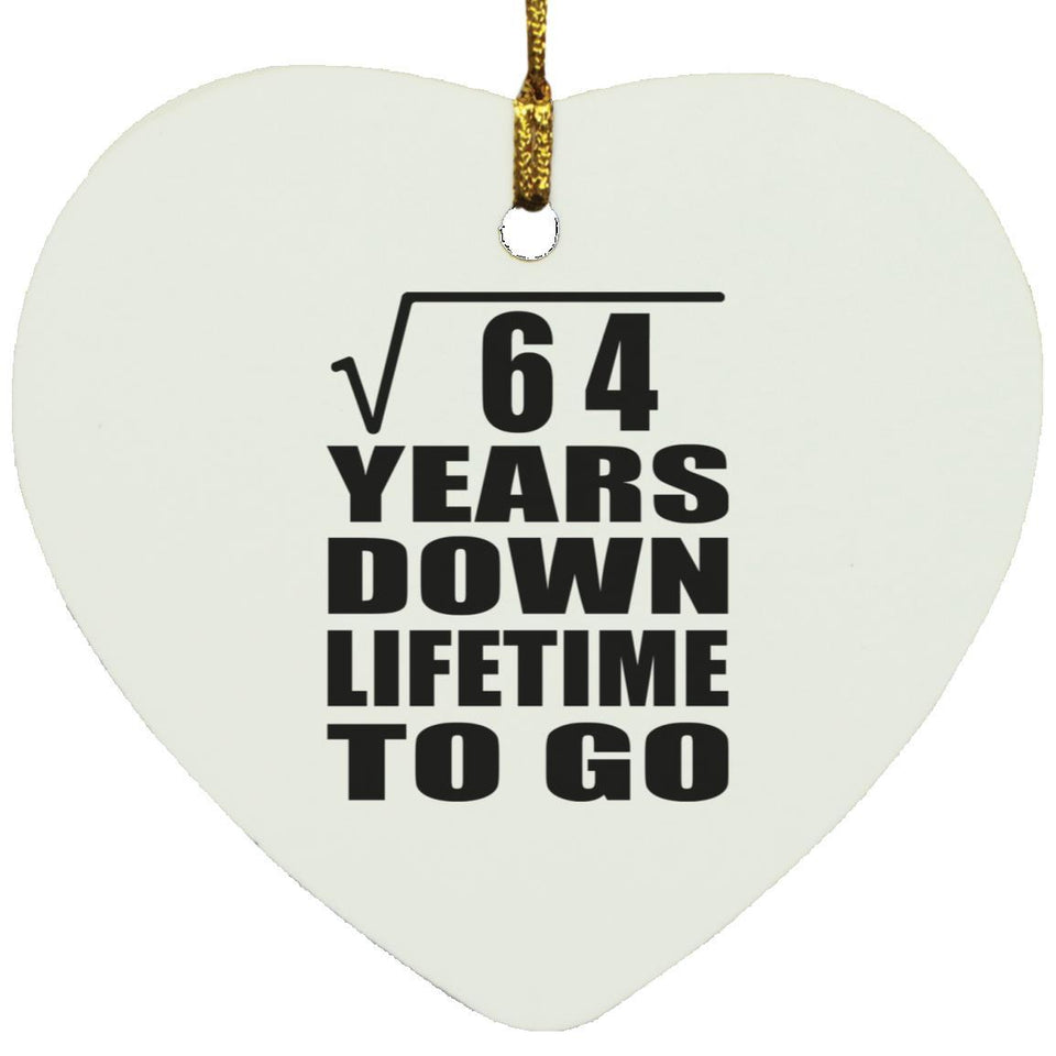 8th Anniversary Square Root of 64 Years Lifetime To Go - Heart Ornament