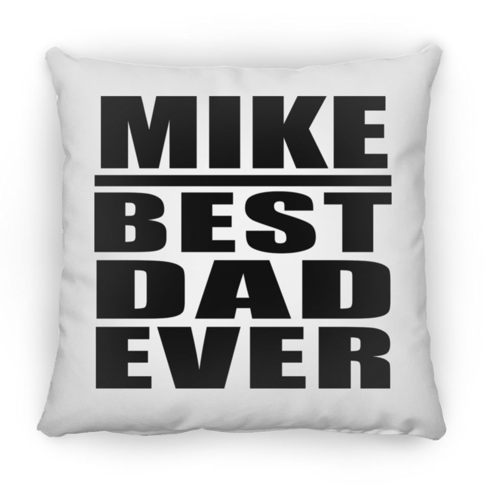 Mike Best Dad Ever - Throw Pillow