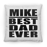 Mike Best Dad Ever - Throw Pillow
