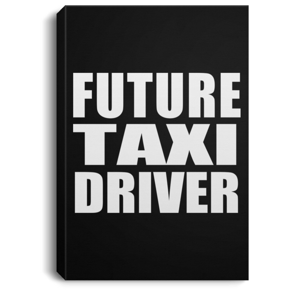 Future Taxi Driver - Canvas Portrait