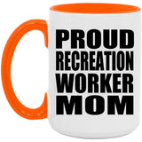 Proud Recreation Worker Mom - 15oz Accent Mug Orange