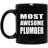 Most Awesome Plumber - 11 Oz Coffee Mug Black