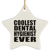 Coolest Dental Hygienist Ever - Star Ornament