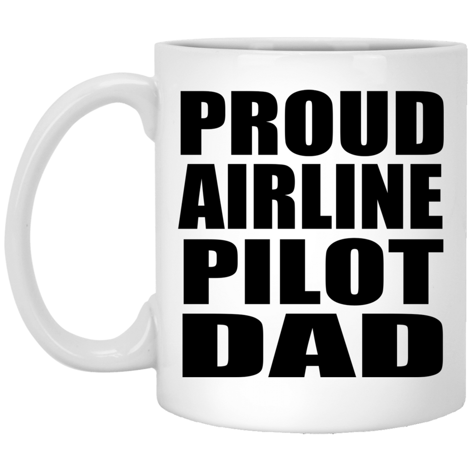 Proud Airline Pilot Dad - 11oz Coffee Mug