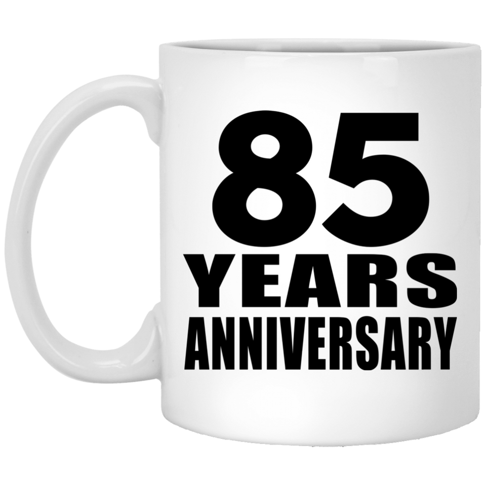85th Anniversary 85 Years - 11 Oz Coffee Mug