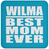 Wilma Best Mom Ever - Drink Coaster