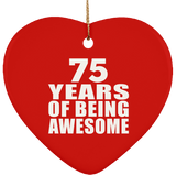 75th Birthday 75 Years Of Being Awesome - Heart Ornament