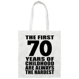 70th Birthday First 70 Years of Childhood Are The Hardest - Tote Bag White