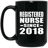 Registered Nurse Since 2018 - 15 Oz Coffee Mug Black