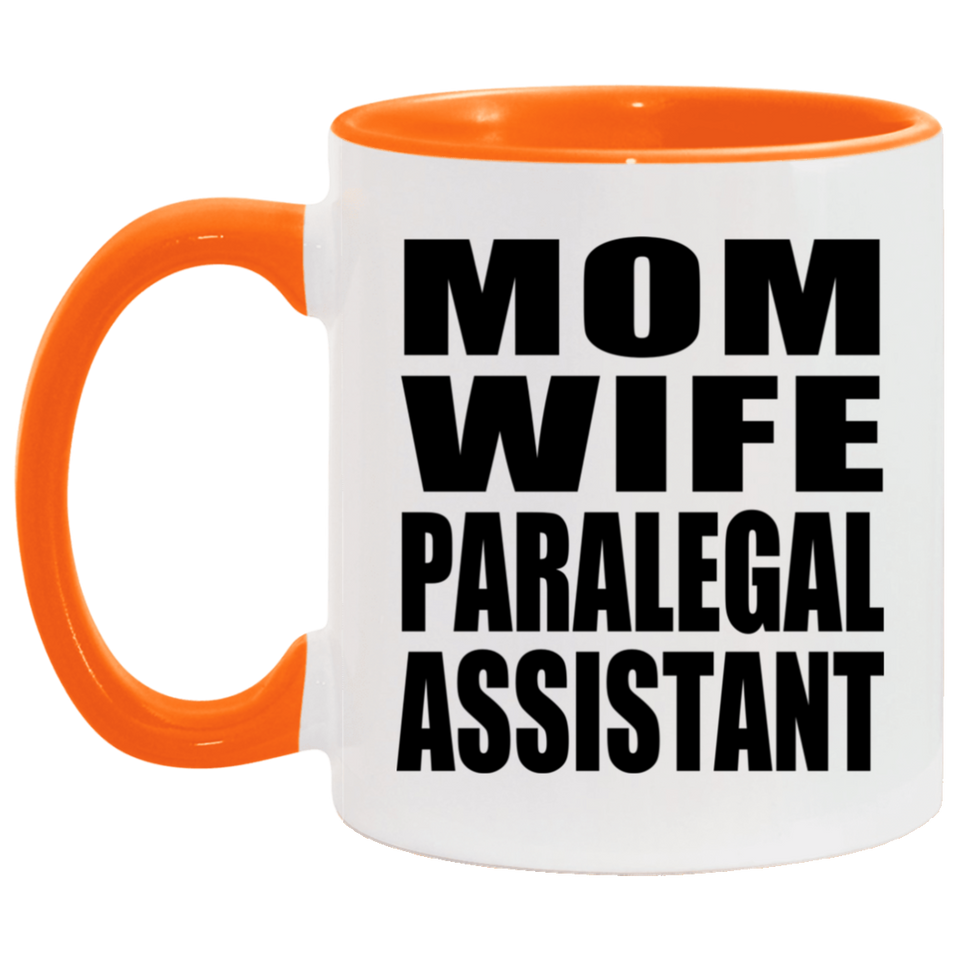 Mom Wife Paralegal Assistant - 11oz Accent Mug Orange