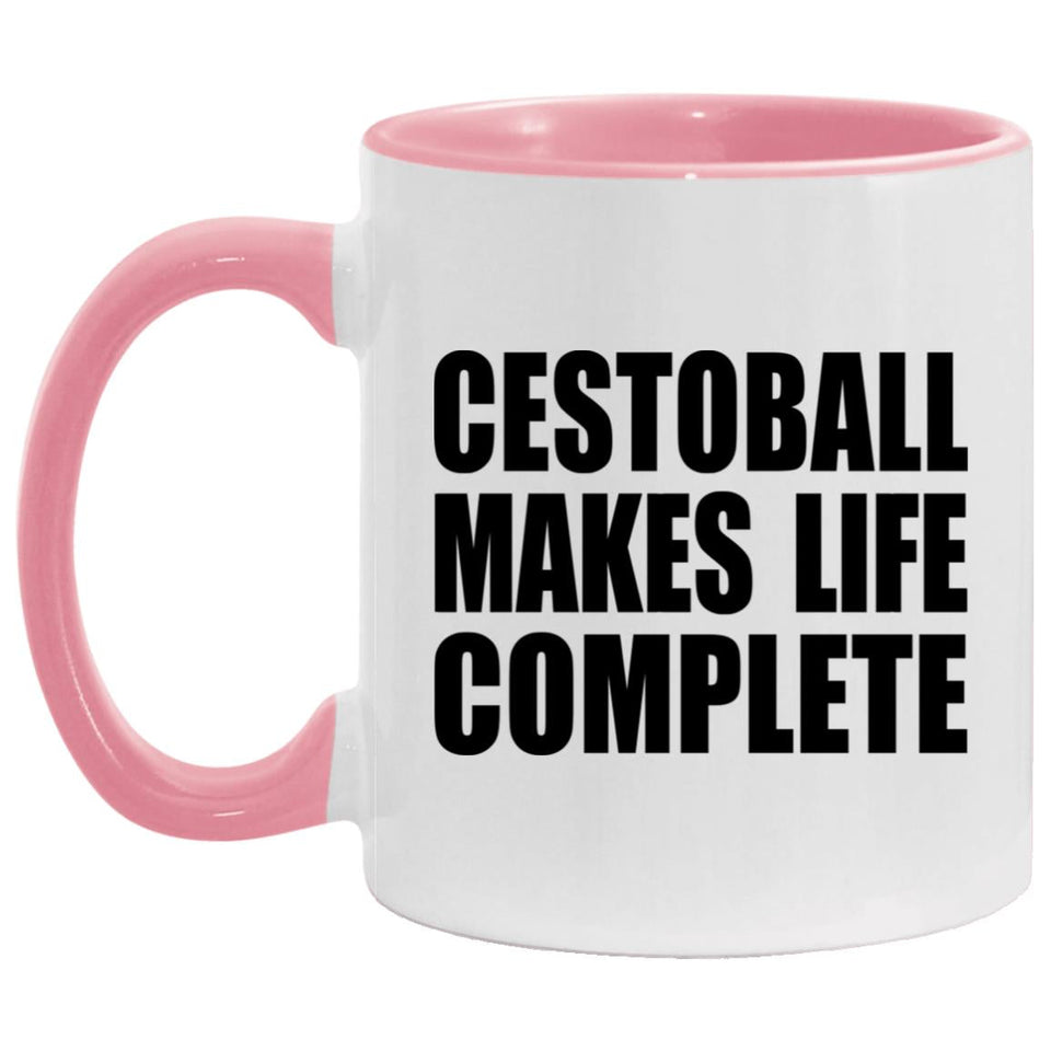 Cestoball Makes Life Complete - 11oz Accent Mug Pink