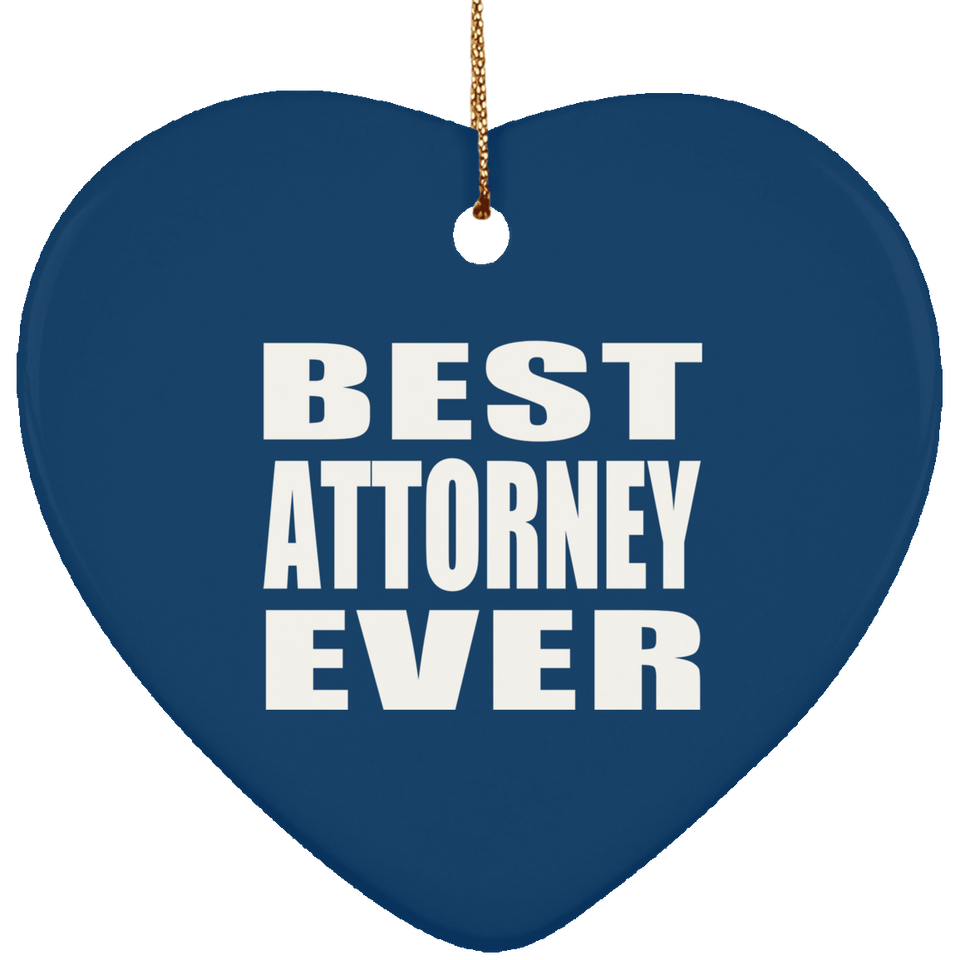 Best Attorney Ever - Heart Ornament