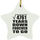 69th Anniversary Square Root of 4761 Years Down Forever To Go - Star Ornament