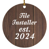 Tile Installer Established Est. 2024 - Circle Ornament D