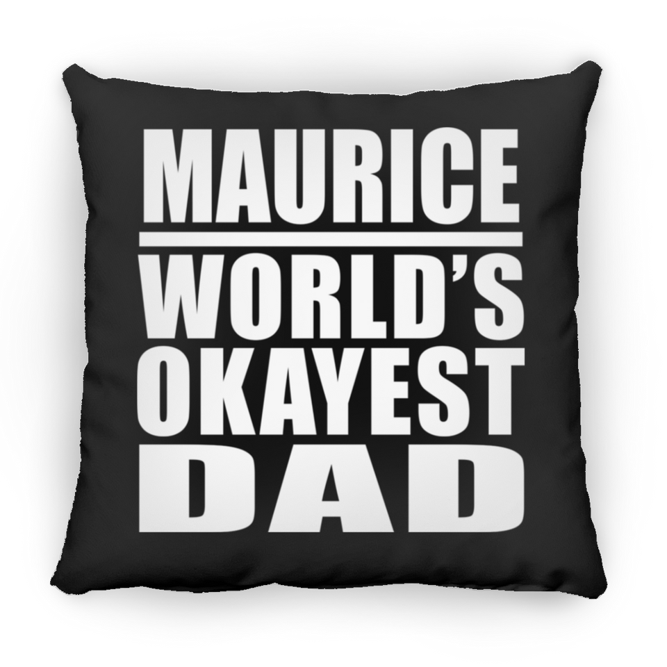 Maurice World's Okayest Dad - Throw Pillow Black