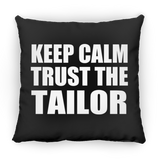 Keep Calm and Trust The Tailor - Throw Pillow Black