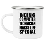 Being Computer Technician Makes Life Special - 12oz Camping Mug