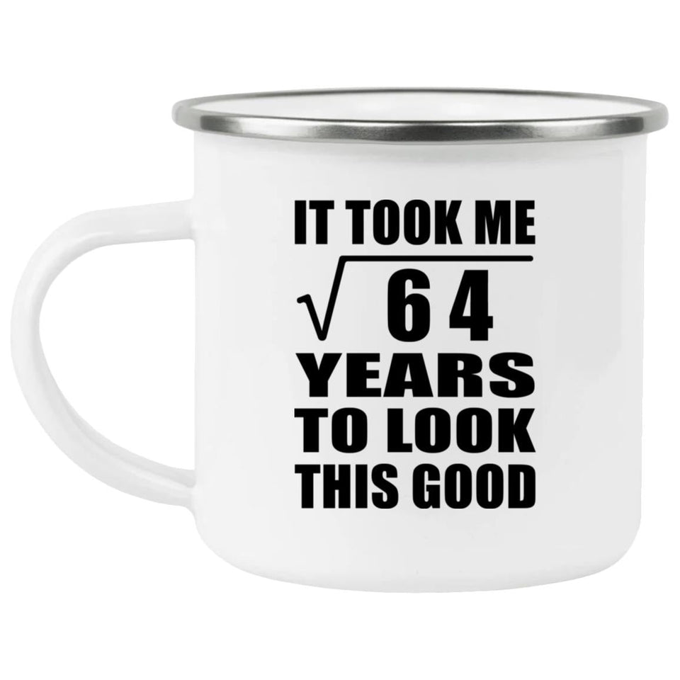 8th Birthday Took Square Root of 64 Years To Look Good - 12oz Camping Mug
