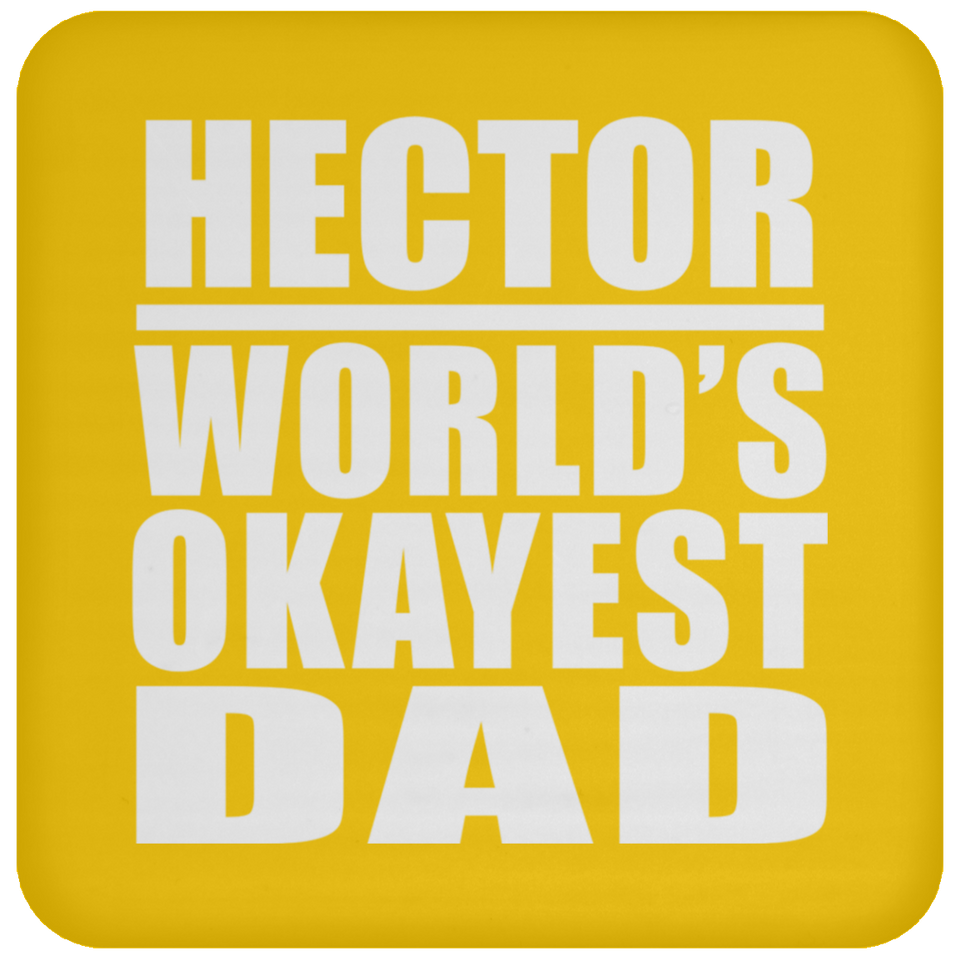 Hector World's Okayest Dad - Drink Coaster