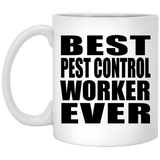 Best Pest Control Worker Ever - 11 Oz Coffee Mug