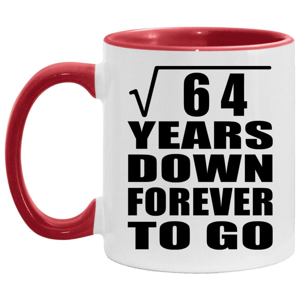 8th Anniversary Square Root of 64 Years Down Forever To Go - 11oz Accent Mug Red