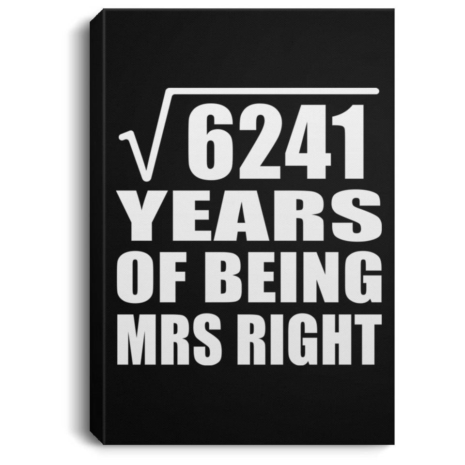 79th Anniversary Square Root of 6241 Years of Being Mrs Right - Canvas Portrait
