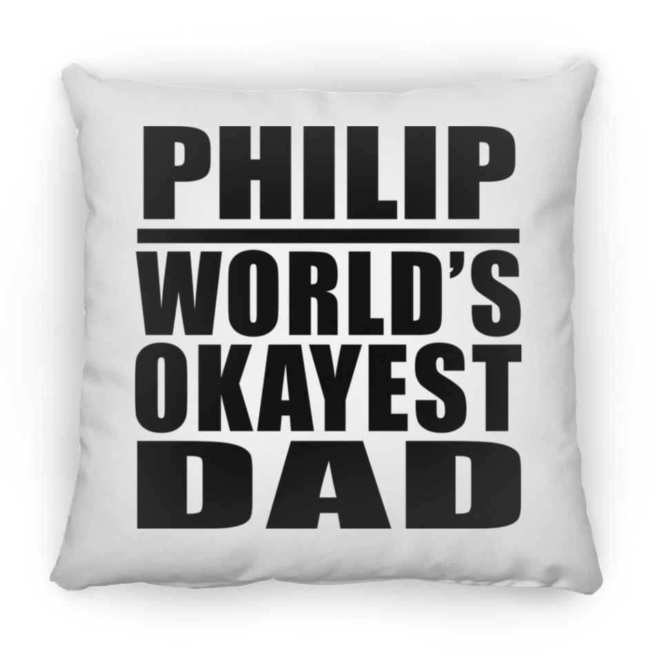 Philip World's Okayest Dad - Throw Pillow