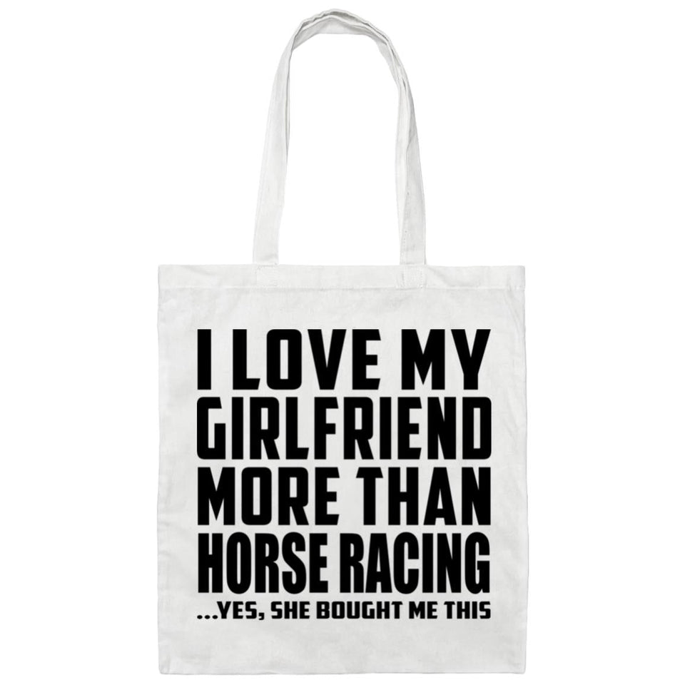 I Love My Girlfriend More Than Horse Racing - Tote Bag White