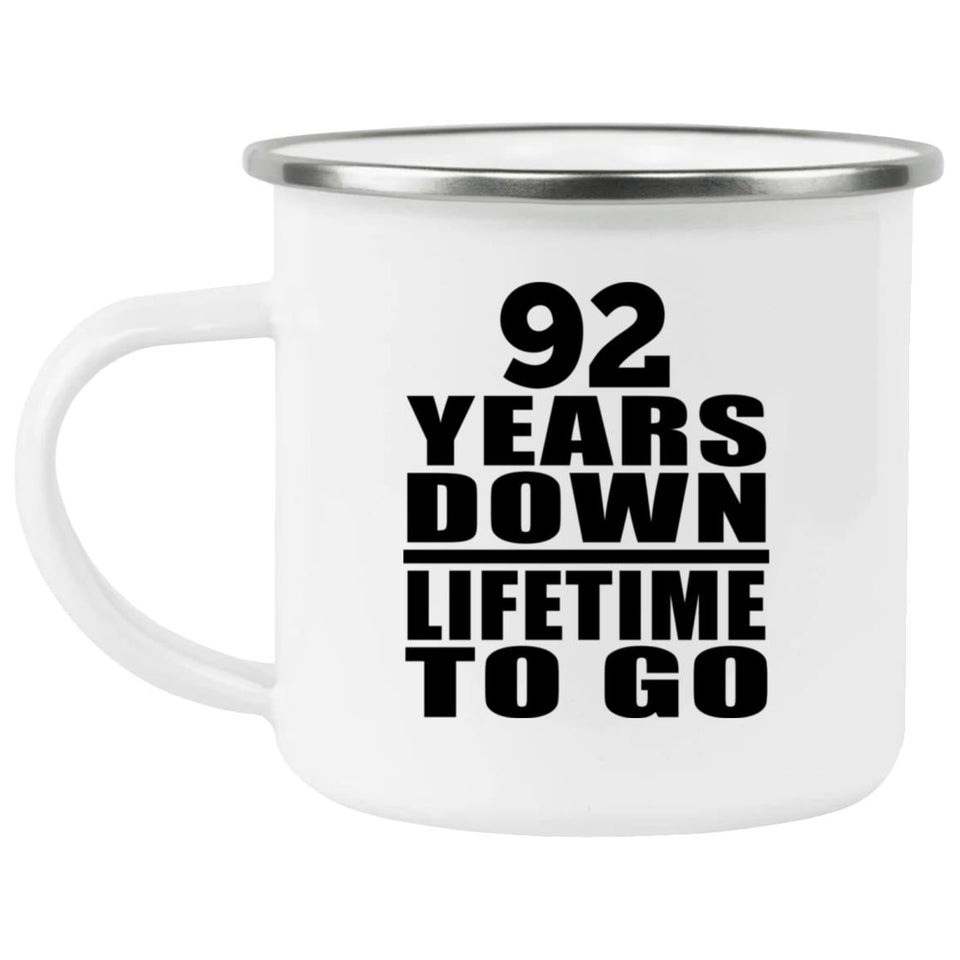 92nd Anniversary 92 Years Down Lifetime To Go - 12oz Camping Mug