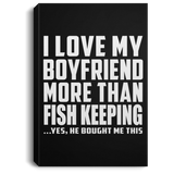 I Love My Boyfriend More Than Fish Keeping - Canvas Portrait