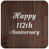 Happy 112th Anniversary - Drink Coaster D
