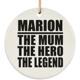 Marion The Mum The Hero The Legend - Circle Ornament