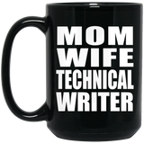 Mom Wife Technical Writer - 15oz Coffee Mug Black