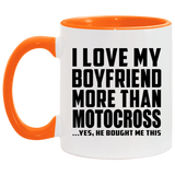 I Love My Boyfriend More Than Motocross - 11oz Accent Mug Orange