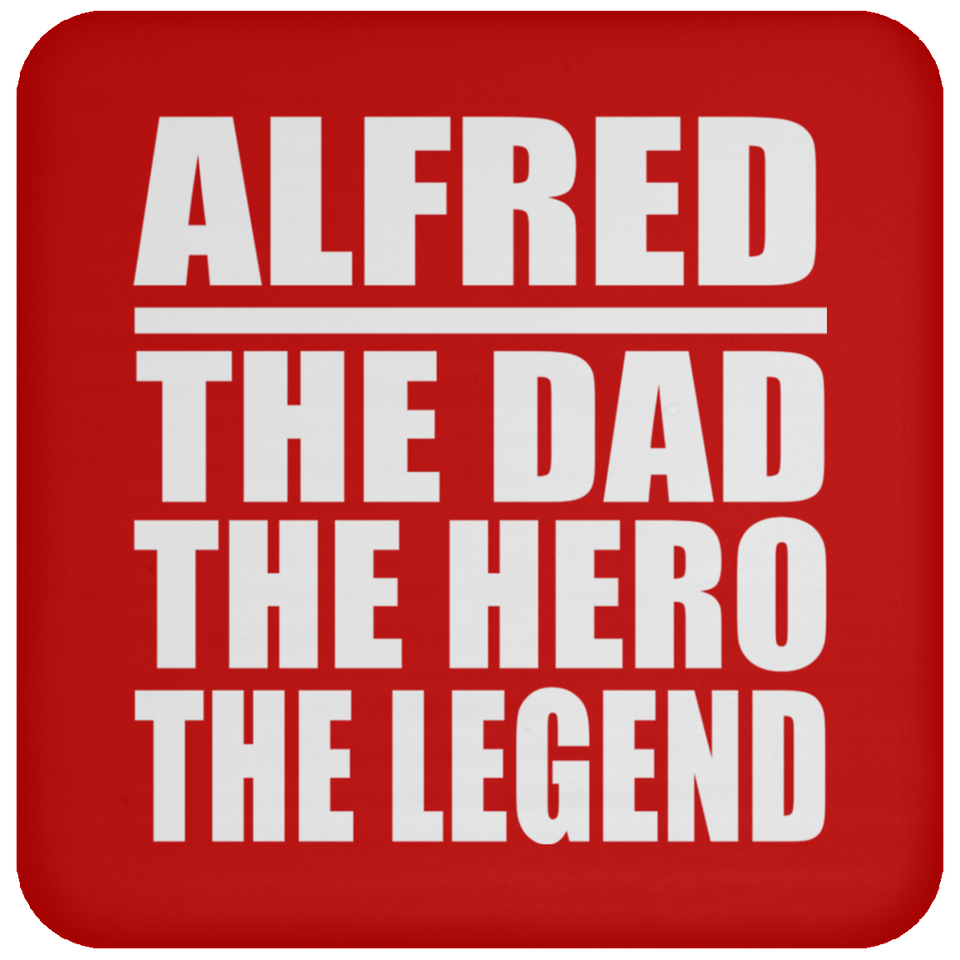 Alfred The Dad The Hero The Legend - Drink Coaster