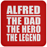 Alfred The Dad The Hero The Legend - Drink Coaster