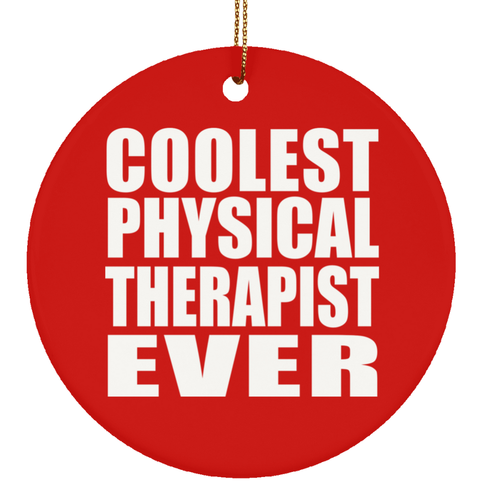 Coolest Physical Therapist Ever - Circle Ornament