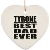 Tyrone Best Dad Ever - Heart Ornament